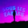 Sous Les Radars (Explicit)