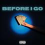 Before I Go (Explicit)
