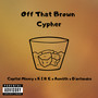 Off That Brown Cypher