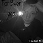 For3ver Sad (Explicit)