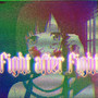 Fight After Fight (Explicit)