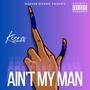 Ain't My Man (Explicit)