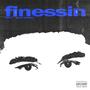 FINESSIN (feat. Enzo Bankz) [Explicit]