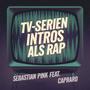 TV-Serien Intros als Rap (Explicit)