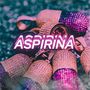 Aspirina (Explicit)