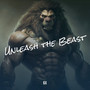 Unleash the Beast (Explicit)