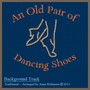 An Old Pair of Dancing Shoes (Backing Track)