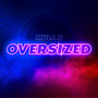 Oversized (Explicit)