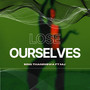 Lose Ourselves