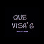 Que Visa'G (Explicit)