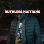 Ruthless Haitians (feat. Baby Haitian) [Explicit]