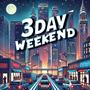 3 Day Weekend (Explicit)