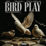 Bird Play (Explicit)