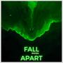 Fall Apart