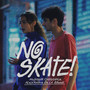 No Skate! (Bande originale du film)