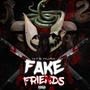 Fake Friends (Explicit)