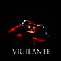 Vigilante (Explicit)