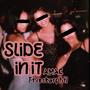 Slide in it (feat. AMAC) [Explicit]