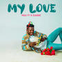 My Love (feat. B Classic Kenya)