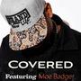 Covered (feat. Moe Badger)