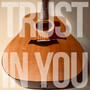 Trust in You