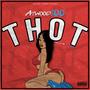 Thot (feat. AP Bobby, Johnn Doee & King Streat) [Explicit]