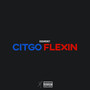 Citgo Flexin (Explicit)