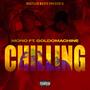 Chillin (feat. GoldoMachine) [Explicit]