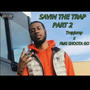 Savin The Trap, Pt. 2 (feat. TrapJump & FMG Shoota Go) [Explicit]