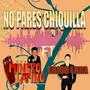 NO PARES CHIQUILLA (feat. ERICK LARA)