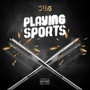 Playing Sports - EP (Explicit)