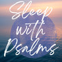 Sleep with Psalms