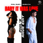 Baby It Was Love (Phil's Rave Edit) [Explicit]