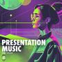 Presentation Music