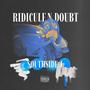 Ridicule N Doubt (Explicit)