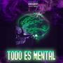 Todo Es Mental (Explicit)