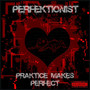 Praktice Makes Perfekt (Explicit)