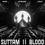 SUTTAM || BLOOD (Explicit)
