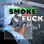 Smoke Then **** (Explicit)