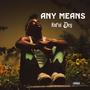 ANY MEANS (Explicit)