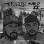 White Man's World 22' (Explicit)