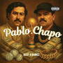 Pablo & Chapo (Explicit)