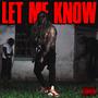 LET ME KNOW (Explicit)