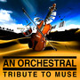 An Orchestral Tribute to Muse