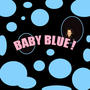 Baby Blue (Explicit)