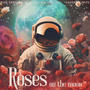 Roses on the Moon (feat. Alyssa Jane)