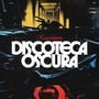 Discoteca Oscura