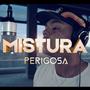 Mistura Perigosa