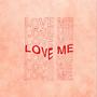 Love Me