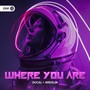 Where You Are (Extended Mix)